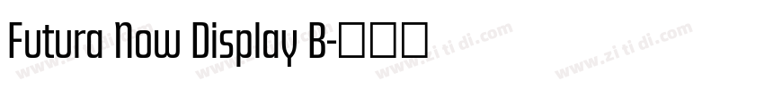 Futura Now Display B字体转换 Futura Now Display B字体转换